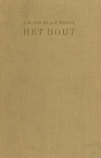 As, L. W. van / Wiedijk, K. - Het Hout. Soorten, herkomst, handel, opslag, verwerking.
