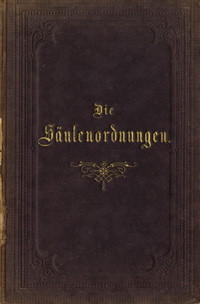 Scheffers, A. - Die Säulenordnungen und Uebersicht der wichtigsten Baustile christlicher Zeit.