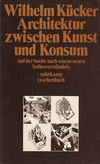 click to enlarge: Kücker, Wilhelm Architektur zwischen Kunst und Konsum. Auf der Suche nach einem neuen Selbstverständnis
