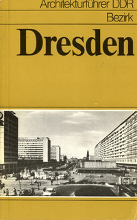 May, Walter / Pampel, Werner / Konrad, Hans - Architekturführer DDR Bezirk Dresden.