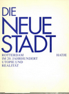 click to enlarge: Liesbrock, Hans / Blumberger, Susanne (editors) Die neue Stadt. Rotterdam im 20. Jahrhunderts. Utopie und Realität.