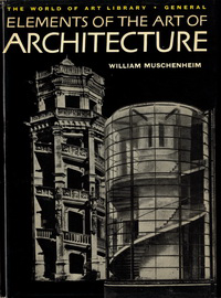 Muschenheim, William - Elements of the Art of Architecture.