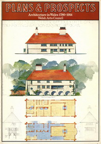 Hilling, John - Plans & Prospects. Architecture in Wales 1780 - 1914.