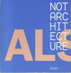 click to enlarge: Gooding, Mel / Hulme, James / Powell, Ken Not Architecture. Alsop Architects.