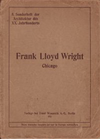 click to enlarge: Ashbee, C. R. (introduction) Frank Lloyd Wright Chicago.