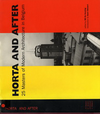 click to enlarge: Kooning, Mil De (editor) / Bekaert, Geert (introduction) Horta and After. 25 Masters of Modern Architecture in Belgium.