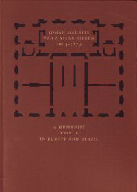 Boogaart,  E. van den / et al (editors) - Johan Maurits van Nassau-Siegen 1604 - 1679. A Humanist Prince in Europe and Brazil.