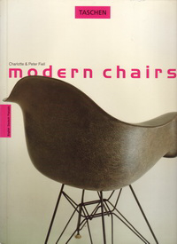 Fiell, Charlotte & Peter - Modern chairs. The chair as a twentieth century icon. Der Stuhl als Ikone des 20. Jahrhunderts. La Siège, icône du xxè siècle.