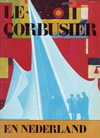 click to enlarge: Mens, Robert / Lootsma, Bart / Bosman, Jos Le Corbusier en Nederland.