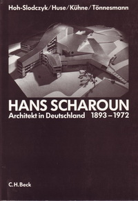 Hoh-Slodczyk, Christine / et al - Hans Scharoun - Architekt in Deutschland 1893 - 1972.