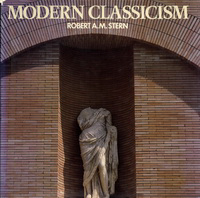 Stern, Robert A.M. / Gastil. Raymond W. - Modern Classicism.