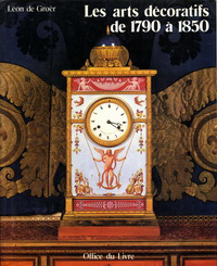 Groër, Léon de - Les arts décoratifs de 1790 à 1850.