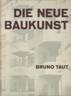 click to enlarge: Taut,  Bruno Die neue Baukunst in Europa und Amerika.