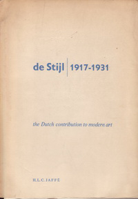 Jaffé, Hans Ludwig - de Stijl / 1971 - 1931. the Dutch contribution to modern art.