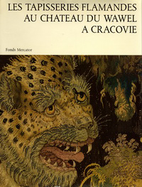 Szablowski, Jerzy - Les Tapisseries Flamandes Au Chateau du Wawel A Cracovie. Trésors du roi Sigismond II Auguste Jagellon.