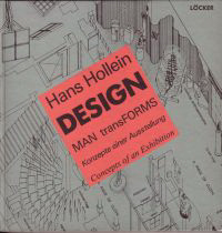 Hollein, Hans - Design. MAN transFORMS. Konzepte einer Ausstellung - Concepts of an exhibition.