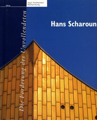 Kirschenmann, Jörg C. / Syring, Eberhard - Hans Scharoun 1893 - 1972. Die Förderung des Unvollendeten.