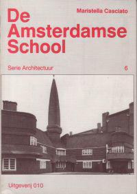 Casciato, Maristella - De Amsterdamse School.