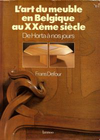 click to enlarge: Defour, Frans L'art du meuble en Belgique au XXème siècle. De Horta à nos jours.