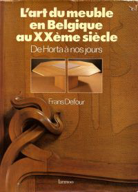 Defour, Frans - L'art du meuble en Belgique au XXème siècle. De Horta à nos jours.