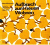 click to enlarge: Wichmann, Hans Aufbruch zum neuen Wohnen. Deutsche Werkstätten und WK-Verband (1898 - 1970). Ihr Beitrag zur Kultur unseres Jahrhunderts.