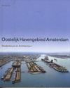 click to enlarge: Lahr, Marianne (editor) Oostelijk Havengebied Amsterdam. Stedenbouw en Architectuur.