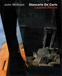 McKean, John - Giancarlo de Carlo. Layered Places.