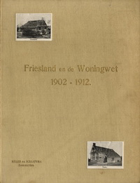 Welderen Rengers, Th. van / Faber, J. H. - Friesland en de Woningwet 1902 - 1912.