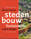 click to enlarge: Ettema, Maarten / Feddes, Fred / Harsema, Harry (editors) Duurzame Stedenbouw. Perspectieven en voorbeelden. Sustainable Urban Design. Perspectives and examples.