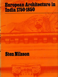 Nilsson, Sten - European Architecture in India 1750 - 1850.