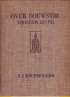 click to enlarge: Kropholler, A. J. Over bouwstijl vroeger en nu.