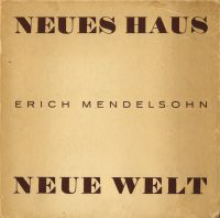 Mendelsohn, Erich - Neues Haus Neue Welt.