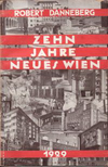 click to enlarge: Danneberg, Robert Zehn Jahre neues Wien 1929.