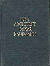 Bie, Oscar (Vorwort) - Der Architekt Oskar Kaufmann.