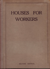 click to enlarge: N.N. Houses for Workers. Section I. Cottages for rural and urban workers. Section II. A colony of houses for munition workers. Section3. An urban housing scheme.