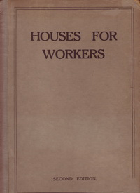 N.N. - Houses for Workers. Section I. Cottages for rural and urban workers. Section II. A colony of houses for munition workers. Section3. An urban housing scheme.