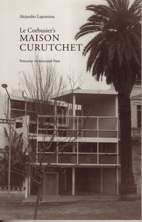 Lapunzina, Alejandro - Le Corbusier 's Maison Curutchet.