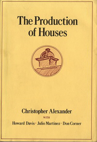 Alexander, Christopher - The Production of Houses.
