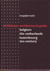 click to enlarge: Bergeijk, Herman van / Macel, Otakar Birkhäuser Architectural Guide Belgium The Netherlands Luxembourg 20th Century.