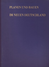 Giefer, Alois / Sales Meyer, Franz / Beinlich, Joachim / Heuss, Theodor - Planen und Bauen im Neuen Deutschland.