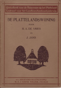 Vries, H.A. de / Jans, J. - De Plattelandswoning.