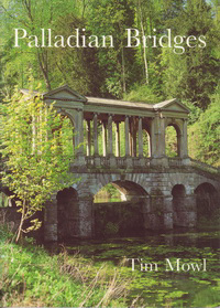Mowl, Tim - Palladian Bridges. Prior Park and the Whig Connection.