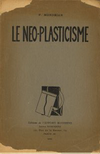 click to enlarge: Mondrian, P. Le Neo-Plasticisme. Aux Hommes Futurs.
