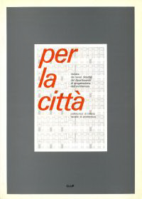 Baffa, Matilde / et al - Per la Città. Mostra dei lavori didattici del Dipartimento di progettazione dell'architettura.