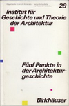 click to enlarge: Medici-Mall, Katharina (editor) Institut für Geschichte und Theorie der Architektur. Fünf Punkte in der Architekturgeschichte. Festschrift für Adolf Max Vogt.