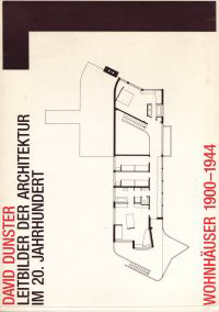 Dunster, David - Leitbilder der Architektur im 20. Jahrhundert. Band 1: Wohnhäuser 1900 -1944.