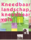 click to enlarge: Andela, Gerrie Kneedbaar landschap, kneedbaar volk. De heroïsche jaren van de ruilverkavelingen in Nederland.