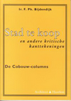 click to enlarge: Bijdendijk, F. Ph. Stad te koop en andere kritische kanttekeningen. De Cobouw-columns.
