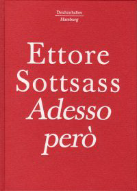 Sottsass, Ettore - Adesso però ( jetzt aber ). Reiserinnerungen.