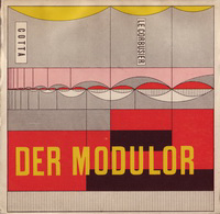 Le Corbusier - Der Modulor. Darstellung eines in Architektur und Technik allgemein anwendbaren harmonischen Maszes im menschlichen Maszstab.